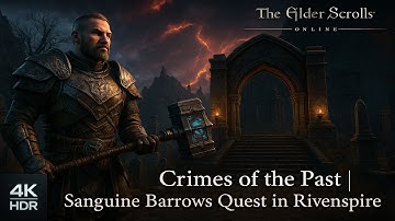 Crimes of the Past | Sanguine Barrows Quest in Rivenspire | ESO 2025 4K HDR