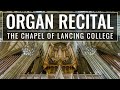 🎵 ORGAN MUSIC from LANCING COLLEGE - The UK's largest school chapel!!