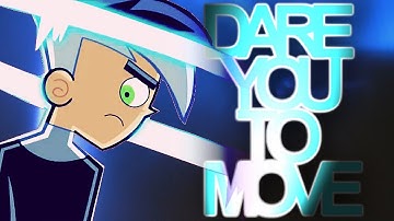 dare you to move [dannyversary]