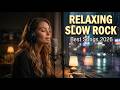 BEST RELAXING Slow Rock Playlist 2026 🎧 Soft Rock | Emotional | Chill Vibes