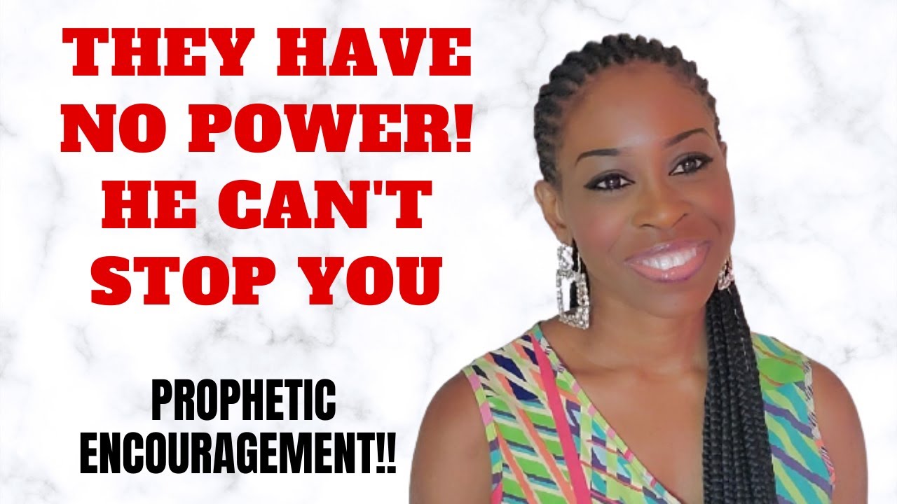Prophetic Word | They have no power!! | They are trying to stop you!! | June 11 2021