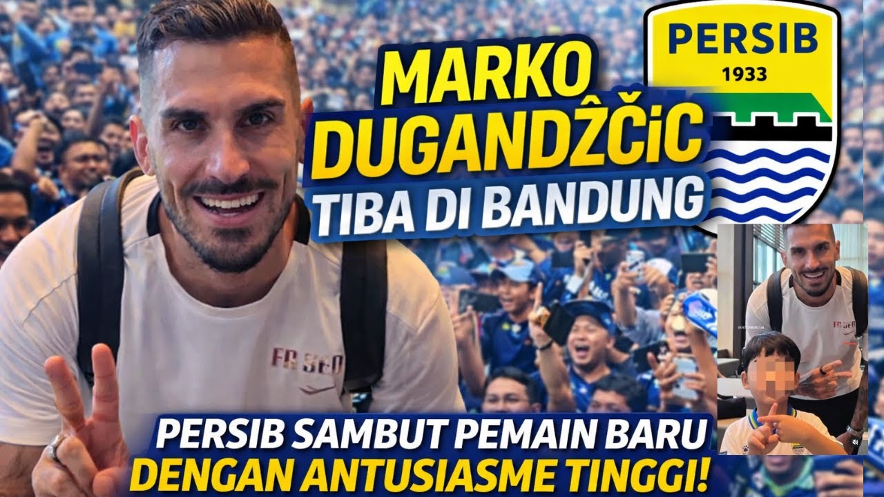 Marko Dugandžić Tiba di Bandung, Persib Sambut Pemain Baru dengan Antusiasme Tinggi!