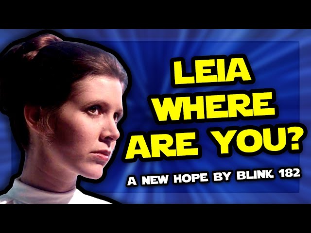 A New Hope (Leia Where Are You?)  [Blink 182 Cover - Star Wars song] class=