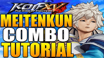 KOF XV Meitenkun Combos - KOF 15 Meitenkun Combo Tutorial - Daryus P