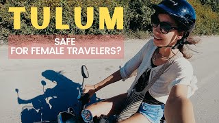 IS TULUM SAFE FOR WOMEN? -  2022 Tulum Travel Guide for Solo Travelers