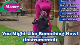 Barney: You Might Like Something New (Instrumental)