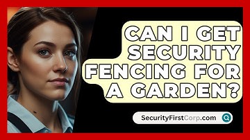 Can I Get Security Fencing For A Garden? - SecurityFirstCorp.com