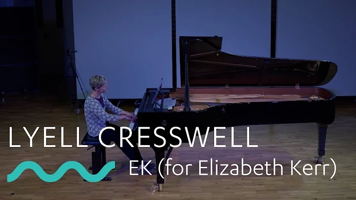 LYELL CRESSWELL: EK (for Elizabeth Kerr)