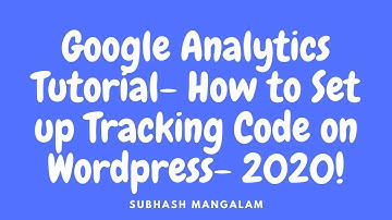 Google Analytics Tutorial For Beginners 2020 - How to Set up Tracking Code on Wordpress Website