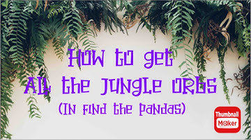 All the jungle orbs in find the pandas 🐼