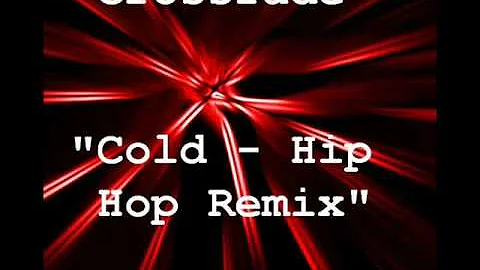 Crossfade - Cold (Hip-Hop Remix)