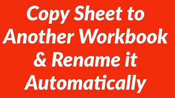 Copy Sheet to Another Workbook & Rename it Automatically using Excel VBA