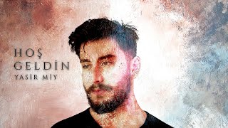 Yasir Miy - Hoş Geldin Resimi