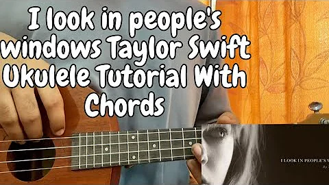 I look in people's windows - Taylor Swift // Ukulele Tutorial with Chords (Lesson)