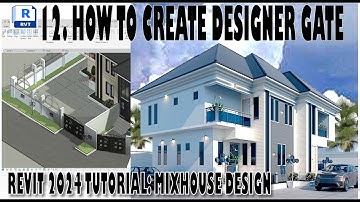12 HOW TO CREATE DESIGNER GATE: MIXHOUSE DESIGN IN REVIT 2024