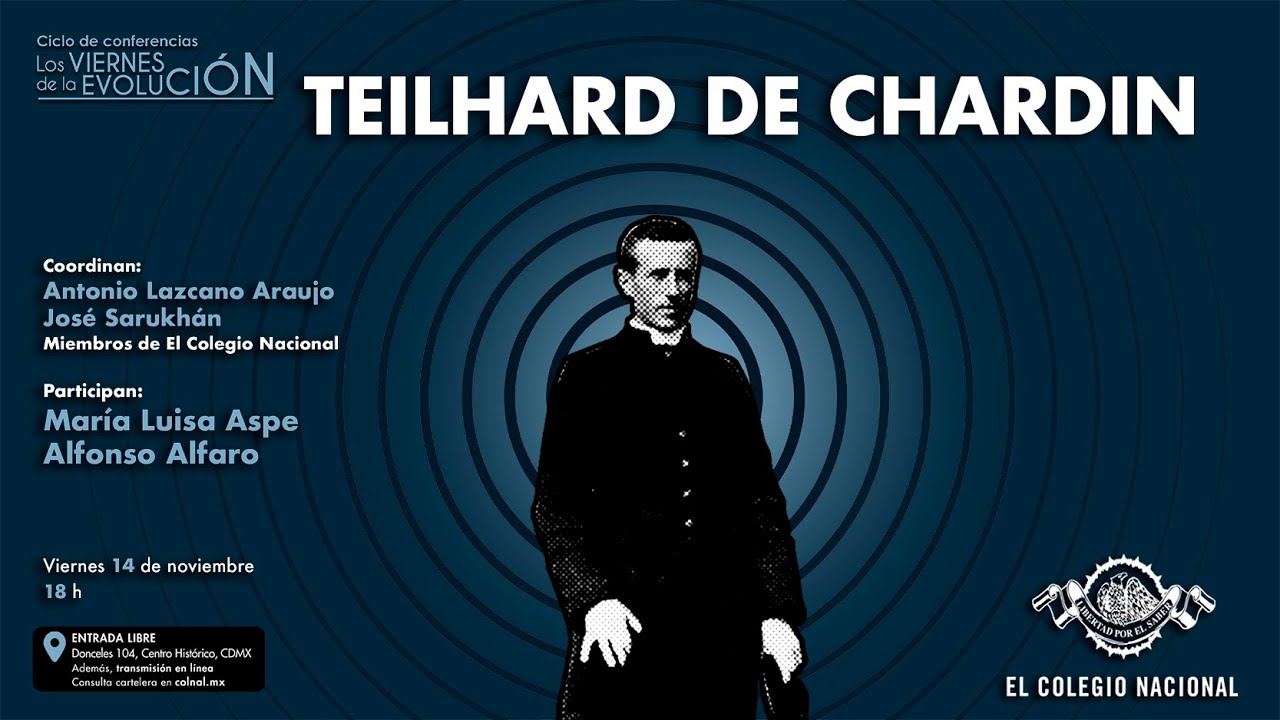 Teilhard de Chardin | Ciclo Los viernes de la evolución