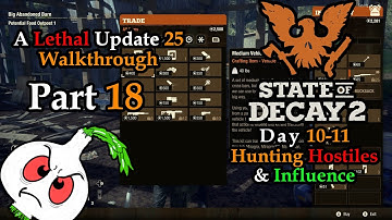 State of Decay 2: A LETHAL UPDATE 25 WALKTHROUGH PART 18// NO BOONS// HUNTING INFLUENCE & HOSTILES