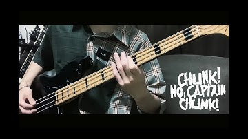 Chunk! No, Captain Chunk! - Bitter Bass cover