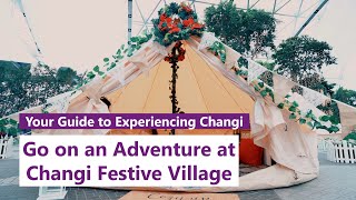 Go on an Adventure at Changi Festive Village!