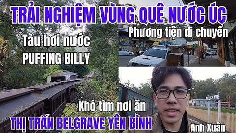 Vùng quê yên bình của nước Úc, thăm thị trấn Belgrave xinh đẹp gần Melbourne