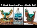 3 Most Amazing Epoxy Resin Art! DIY.