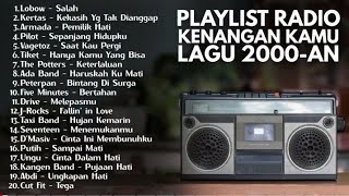 Lagu Hits Radio 2000an Pop Indonesia Terbaik U0026 Bikin Nostalgia  Playlist Kenangan Kamu Masa Sma