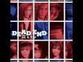 I Want Your Love       Dead End