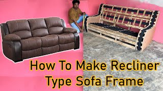 How To Make Recliner Sofa Frame With Simple Tricks, best2023 Model Recliner Sofa Frame Making Video,