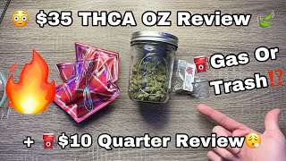 The Cheapest OZ⁉️🍃 $35 Zip + $10 Quarter 😳THCA Flower🍃 Review😮‍💨💯(Legal Unbiased Hemp Reviews✅)