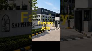 Sapphire Factory Jobs 2026 | Apply Online | Salary, Benefits & Eligibility