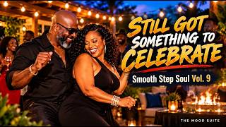 Smooth Step Soul Vol. 9 | Still Got Something to Celebrate