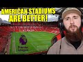 American reacts to the best  worst premier league stadiums