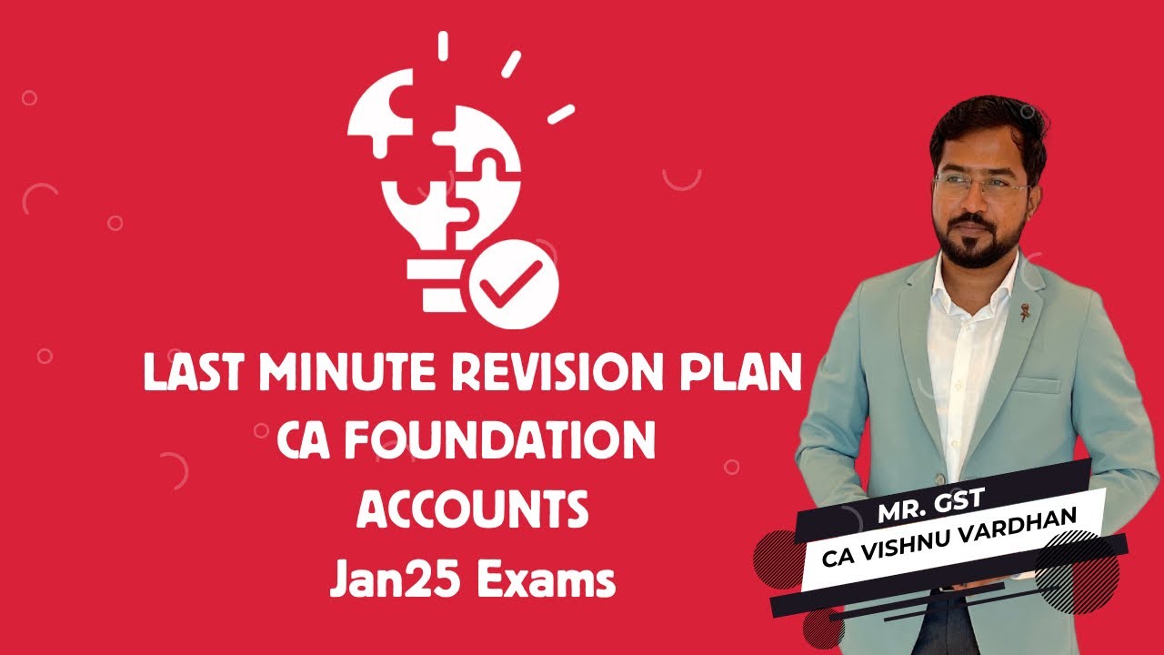 Last Minute Revision Plan for CA Foundation Accounts Exam (Jan 2025 ...