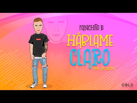 Panchito R -  Háblame Claro (Video Lyric)