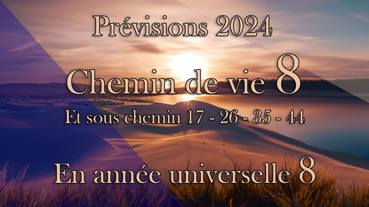 Chemin de vie 8 et sous chemin 17, 26, 35 et 44 pour 2024 - YouTube