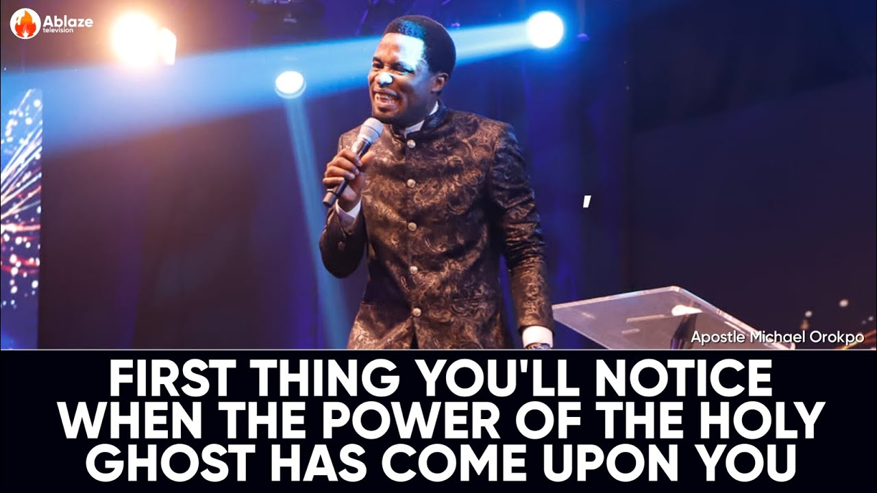 FIRST THING YOU'LL NOTICE WHEN POWER COMES UPON YOU || APOSTLE MICHAEL OROKPO