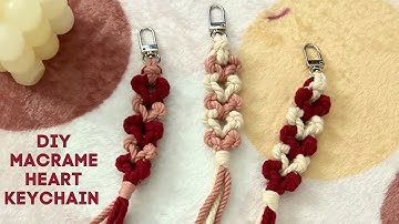 DIY Macrame Heart Keychain | EASY Macrame Tutorial | Valentine’s Day Gift