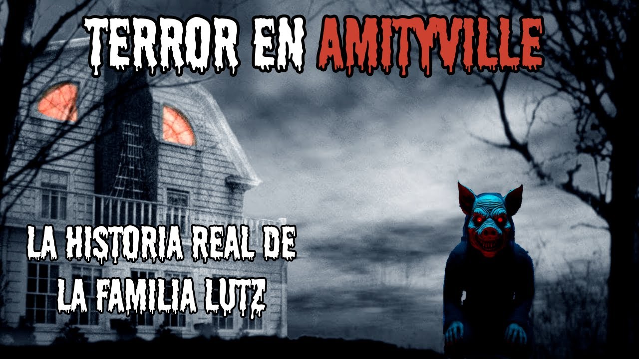 TERROR en AMITYVILLE la Historia Real de la FAMILIA LUTZ