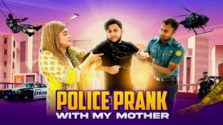 পুলিশ প্র্যাংক | Real Police Prank On Mom | Tawhid Afridi | Getting Arrested Prank