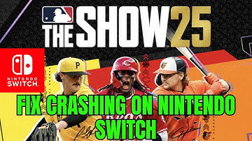 How To Fix MLB The Show 25 Crashing At Startup, Freezing, Not Loading Error In Nintendo Switch