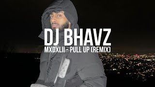 @Mxdxlii - Pull Up (Remix) | DJ Bhavz