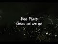 Grow as we go - Ben Platt (Lyrics)