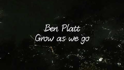 Grow as we go - Ben Platt (Lyrics)