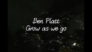 Grow as we go - Ben Platt (Lyrics)