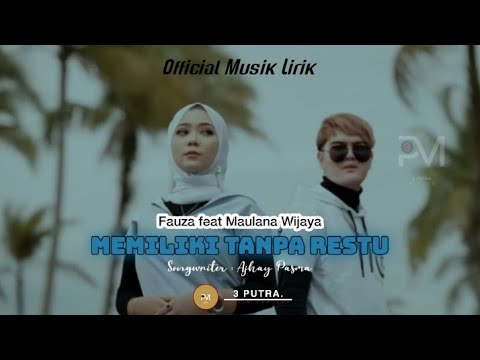 Fauzana feat Maulana Wijaya - Memiliki Tanpa Restu ( official musik lirik )