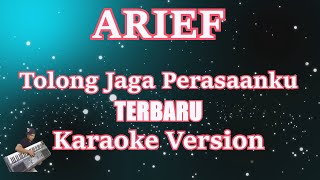 [Karaoke] Arief - Tolong Jaga Perasaanku | (Karaoke) Terbaru