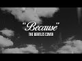 Because beatles  cover by cinema paradiso project  lyric