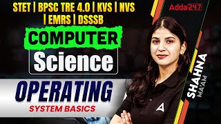 BPSC TRE 4.0 | KVS | NVS | EMRS | STET 2025 | Computer Science OPERATING SYSTEM BASICS | Shahna mam