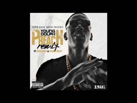 Young Dolph - Preach Remix (Feat. Rick Ross & Young Jeezy)