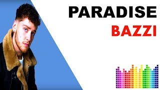 Bazzi ▶▶ Paradise ( 🎵 Lyrics)